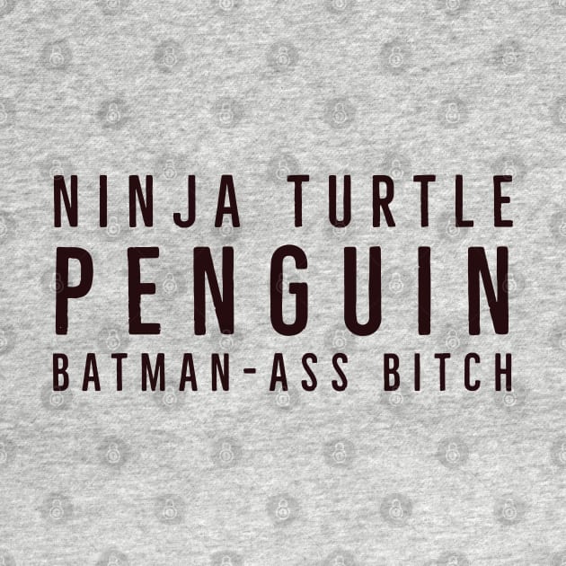 Fasbytes Reality-TV 90 day fiance Ninja Turtle Penguin Typography A by FasBytes